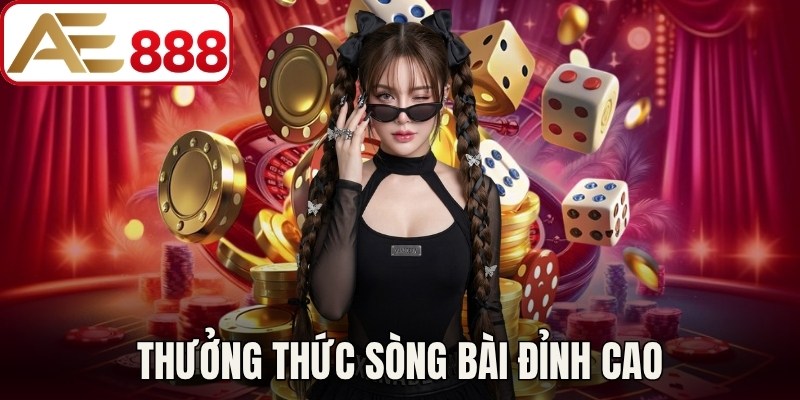 Thưởng thức sòng bài đỉnh cao